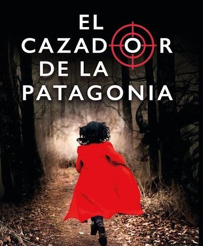 Reseña de «El cazador de la Patagonia», de Francisco Rodríguez Tejedor