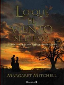 Lo que el viento se llevó - Margaret Mitchell